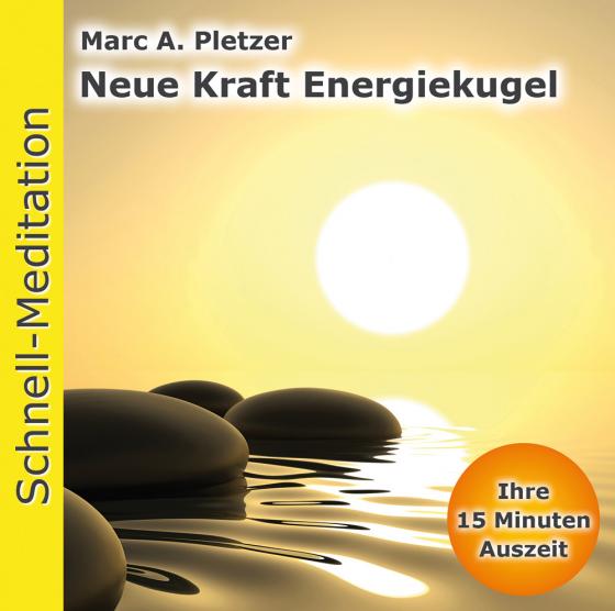 Cover-Bild Schnellmeditation: Neue Kraft Energiekugel (Audio-CD)