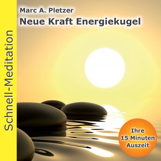 Cover-Bild Schnellmeditation: Neue Kraft Energiekugel