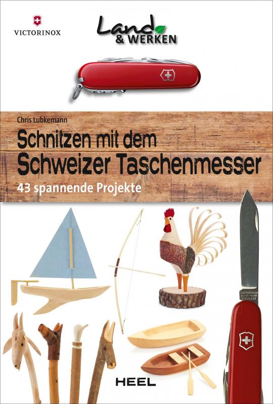 Cover-Bild Schnitzen mit dem Schweizer Taschenmesser: 43 spannende Projekte