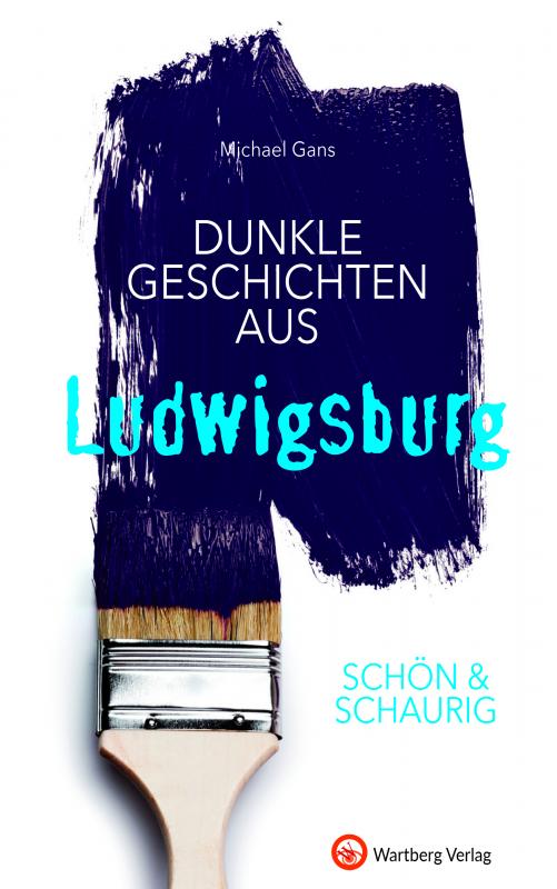 Cover-Bild SCHÖN & SCHAURIG - Dunkle Geschichten aus Ludwigsburg