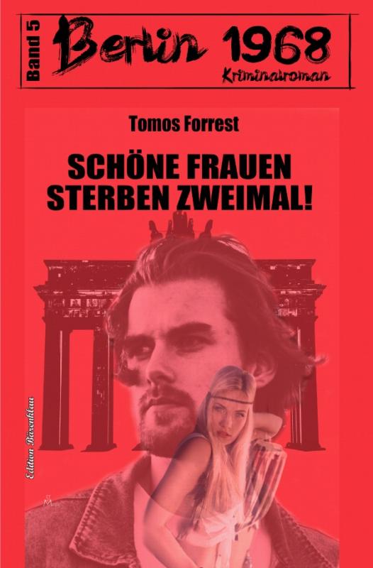 Cover-Bild Schöne Frauen sterben zweimal! Berlin 1968 Kriminalroman Band 5
