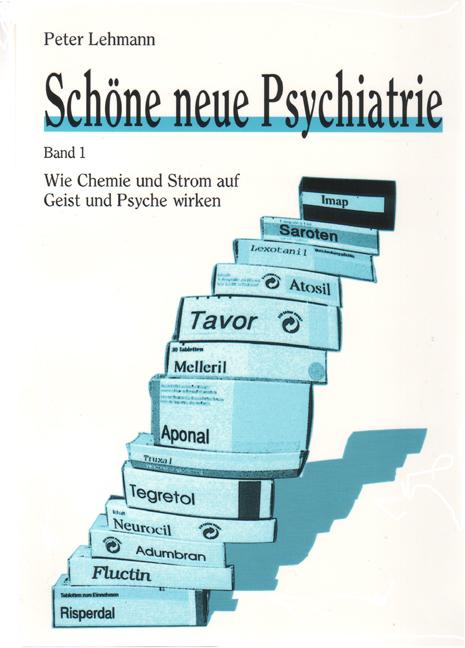 Cover-Bild Schöne neue Psychiatrie. Band 1: Wie Chemie und Strom auf Geist und Psyche wirken