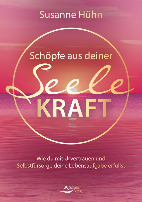 Cover-Bild Schöpfe aus deiner Seele Kraft