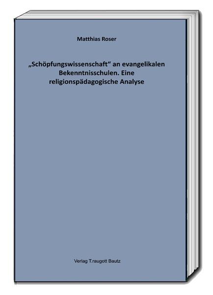 Cover-Bild "Schöpfungswissenschaft" an evangelikalen Bekenntnisschulen