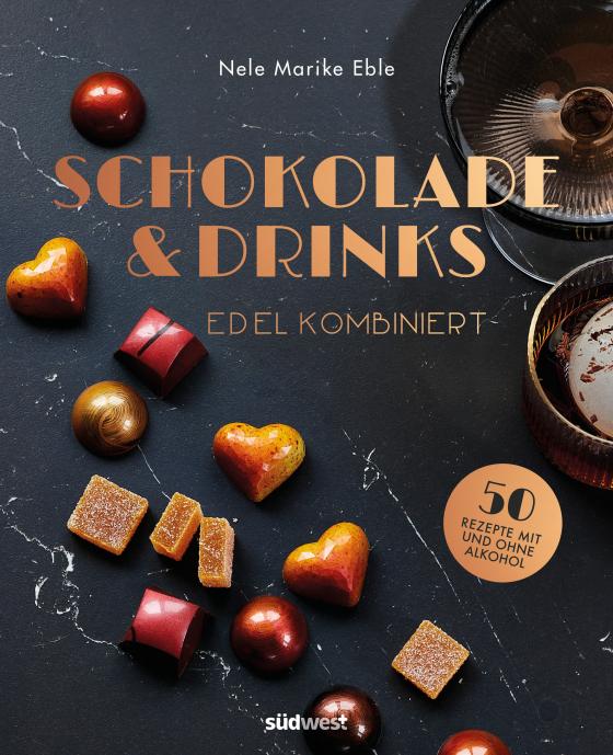 Cover-Bild Schokolade & Drinks edel kombiniert