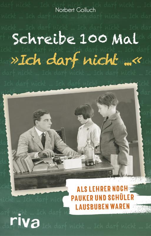 Cover-Bild Schreibe 100 Mal: "Ich darf nicht ..."