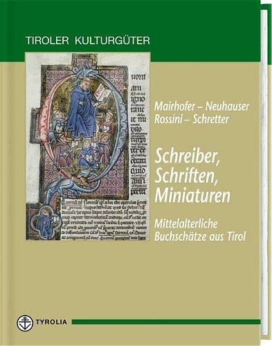 Cover-Bild Schreiber, Schriften, Miniaturen - Mittelalterliche Buchschätze aus Tirol