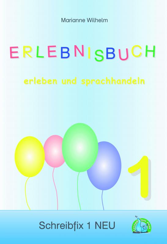 Cover-Bild Schreibfix 1 NEU - Lebendige Sprache: Erlebnisbuch