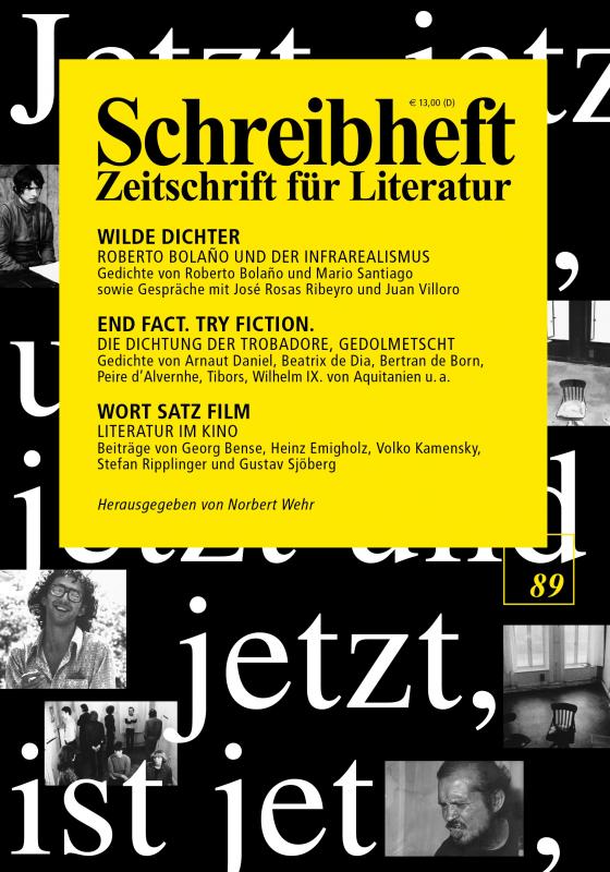 Cover-Bild SCHREIBHEFT 89: Wilde Dichter - Roberto Bolano und der Infrarealismus / End fact. Try fiction. - Die Dichtung der Trobadore, gedolmetscht / Wort Satz Film - Literatur im Kino