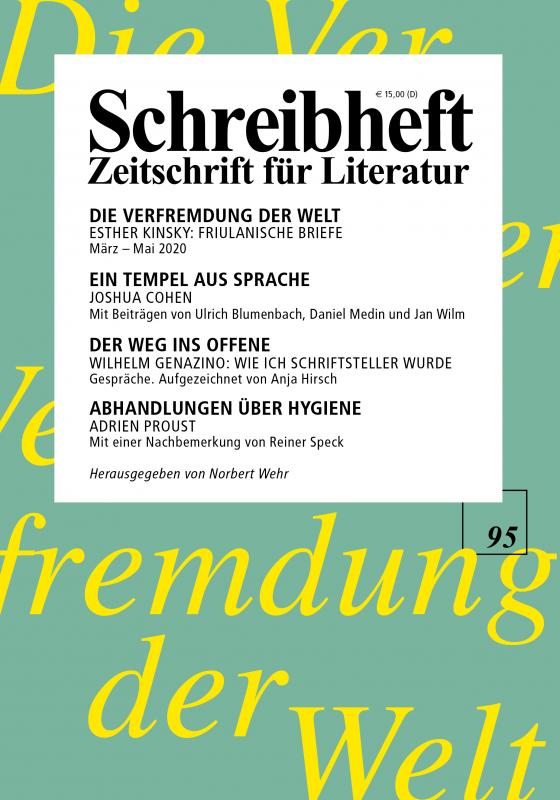 Cover-Bild SCHREIBHEFT 95: Esther Kinsky: Die Verfremdung der Welt. Friulanische Briefe / Joshua Cohen: Witz / Wilhelm Genazino: Gespräche / Adrien Proust: Abhandlungen über Hygiene