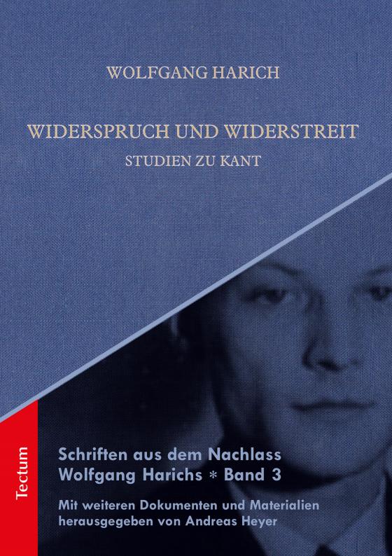 Cover-Bild Schriften aus dem Nachlass Wolfgang Harichs: Widerspruch und Widerstreit - Studien zu Kant