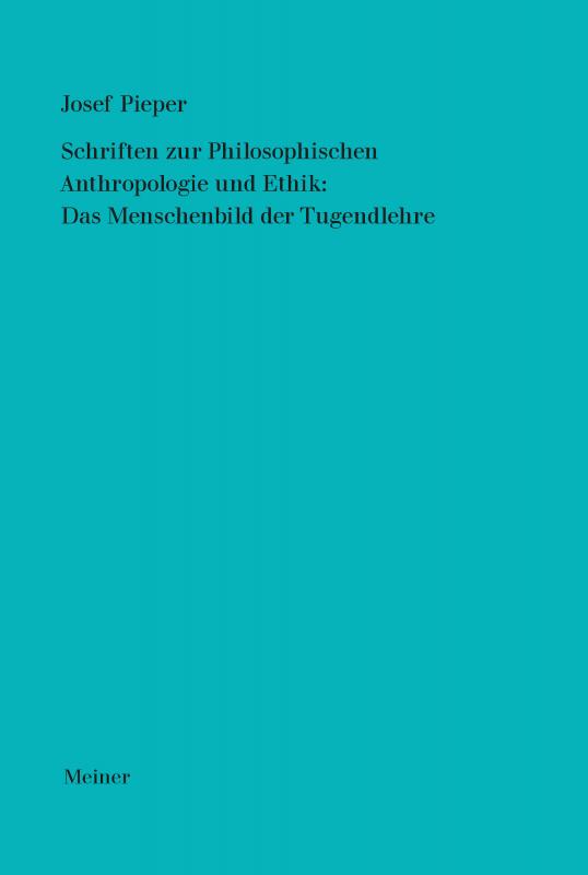 Cover-Bild Schriften zur Philosophischen Anthropologie und Ethik: Das Menschenbild der Tugendlehre