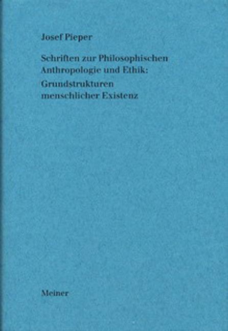 Cover-Bild Schriften zur Philosophischen Anthropologie und Ethik: Grundstrukturen menschlicher Existenz