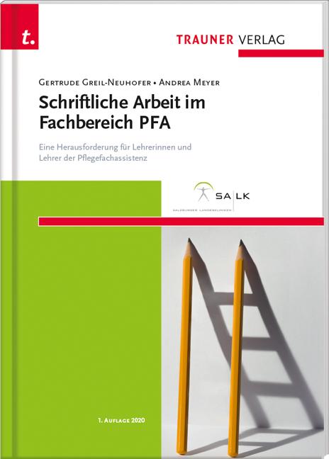 Cover-Bild Schriftliche Arbeit im Fachbereich PFA Eine Herausforderung für Lehrerinnen und Lehrer der Pflegefachassistenz