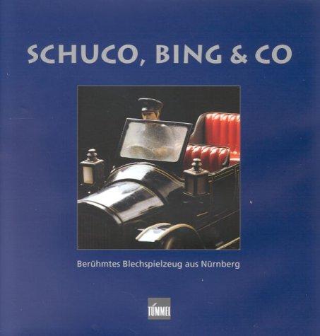 Cover-Bild Schuco, Bing & Co. Berühmtes Blechspielzeug aus Nürnberg