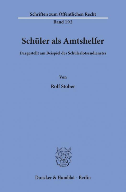 Cover-Bild Schüler als Amtshelfer, dargestellt am Beispiel des Schülerlotsendienstes.