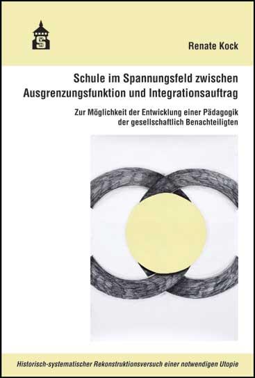 Cover-Bild Schule im Spannungsfeld zwischen Ausgrenzungsfunktion und Integrationsauftrag