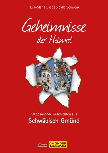 Cover-Bild Schwäbisch Gmünd; Geheimnisse der Heimat