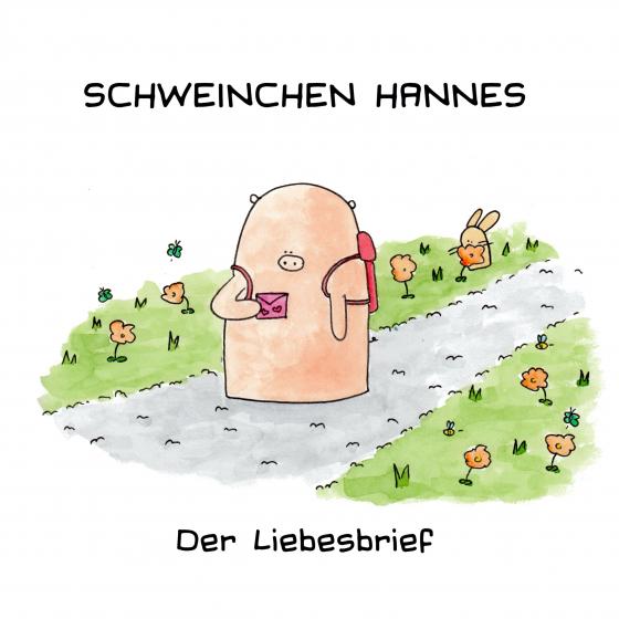 Cover-Bild Schweinchen Hannes – Der Liebesbrief