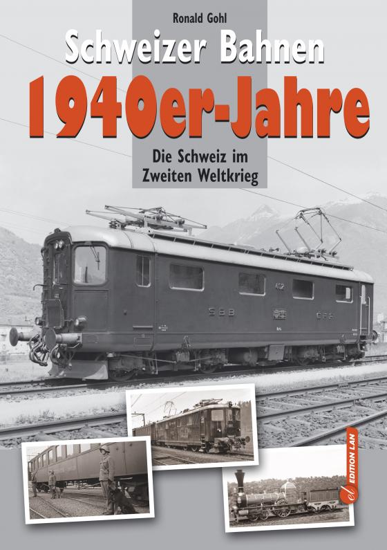 Cover-Bild Schweizer Bahnen 1940er-Jahre