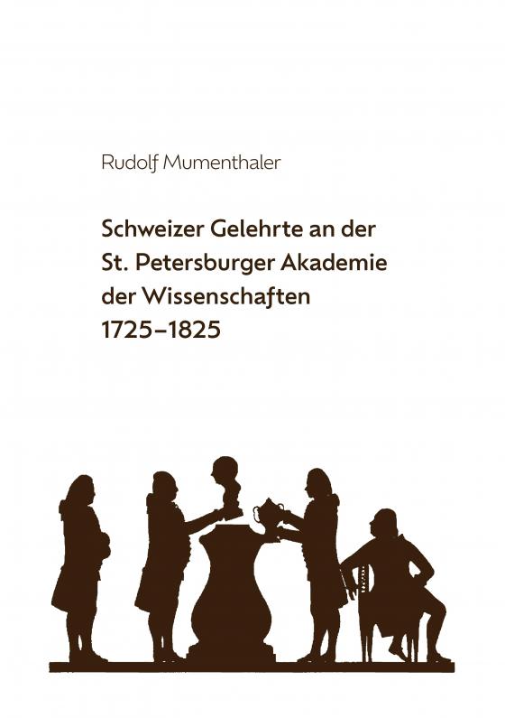 Cover-Bild Schweizer Gelehrte an der St. Petersburger Akademie der Wissenschaften 1725-1825