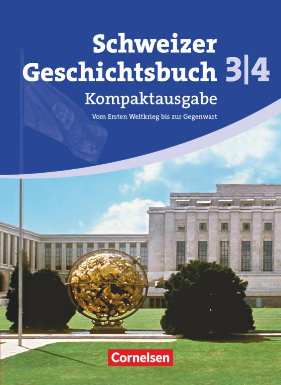 Cover-Bild Schweizer Geschichtsbuch - Aktuelle Ausgabe - Band 3/4: Kompaktausgabe