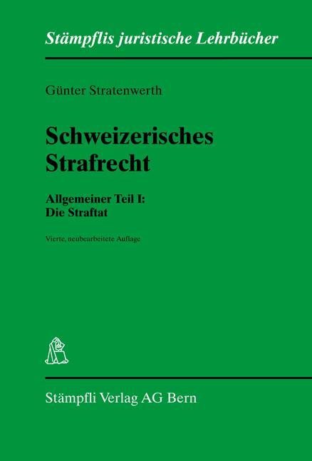Cover-Bild Schweizerisches Strafrecht. Allgemeiner Teil I: Die Straftat