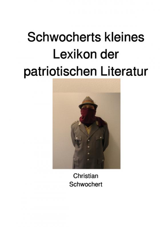 Cover-Bild Schwocherts kleines Lexikon der patriotischen Literatur