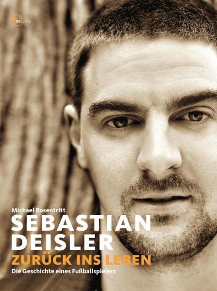 Cover-Bild Sebastian Deisler - Zurück ins Leben