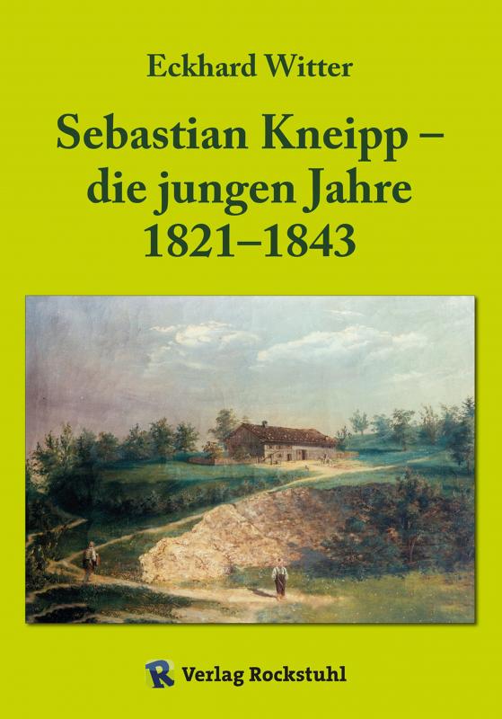 Cover-Bild Sebastian Kneipp – die jungen Jahre 1821–1843