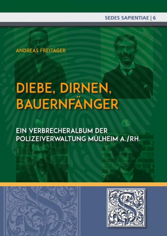 Cover-Bild Sedes Sapientiae - Beiträge zur Kölner Universitäts- und Wissenschaftsgeschichte / Diebe, Dirnen, Bauernfänger