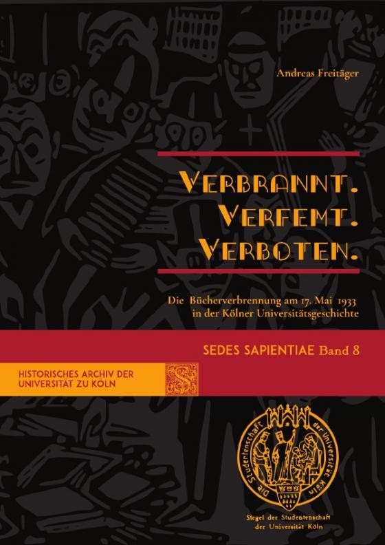 Cover-Bild Sedes Sapientiae - Beiträge zur Kölner Universitäts- und Wissenschaftsgeschichte / Verbrannt. Verfemt. Verboten.