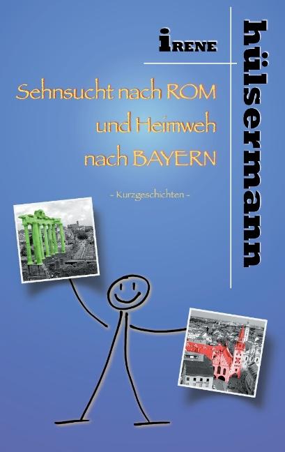 Cover-Bild Sehnsucht nach Rom und Heimweh nach Bayern