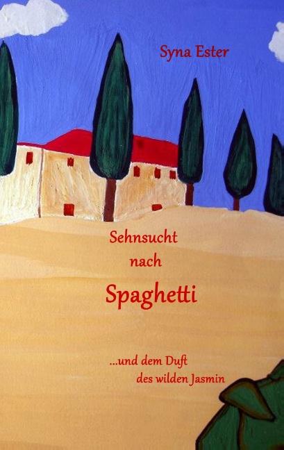 Cover-Bild Sehnsucht nach Spaghetti