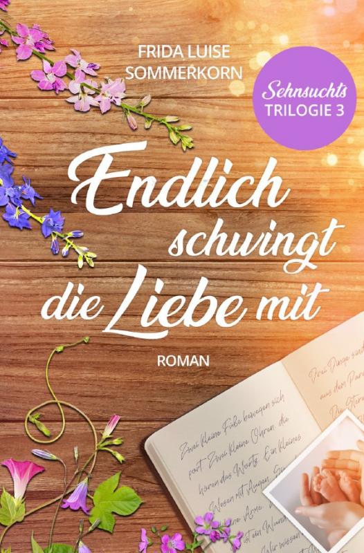 Cover-Bild Sehnsuchts - Trilogie / Endlich schwingt die Liebe mit