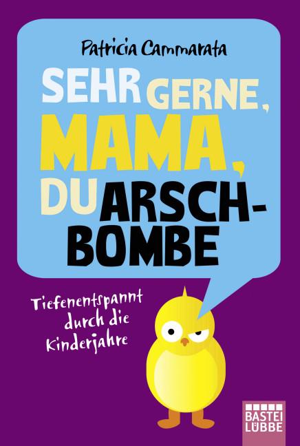 Cover-Bild Sehr gerne, Mama, du Arschbombe