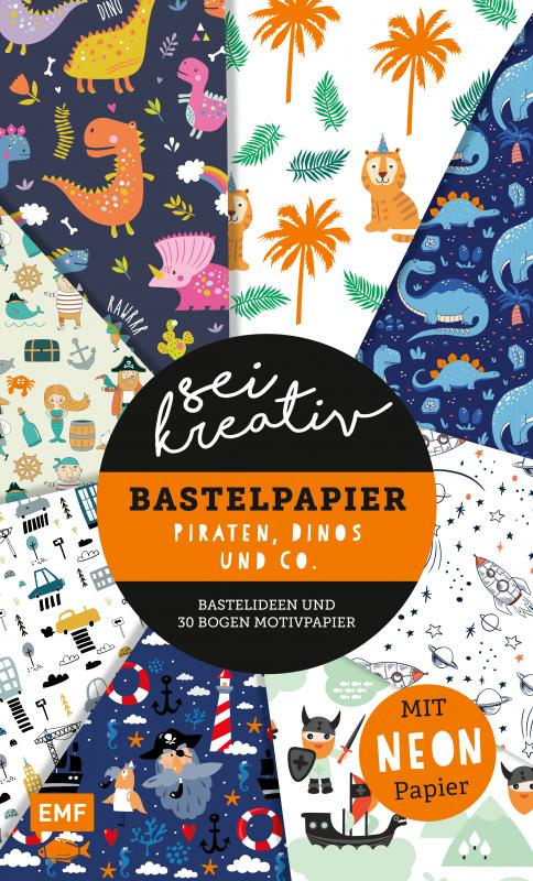 Cover-Bild Sei kreativ! – Bastelpapier Piraten, Dinos und Co. – Bastelideen und 30 Bogen Motivpapier in 2 Stärken (120 g/qm, 250 g/qm)