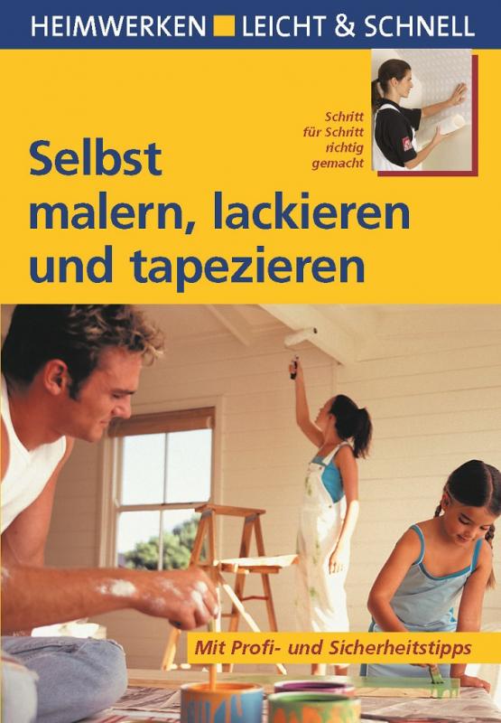 Cover-Bild Selbst malern, lackieren und tapezieren