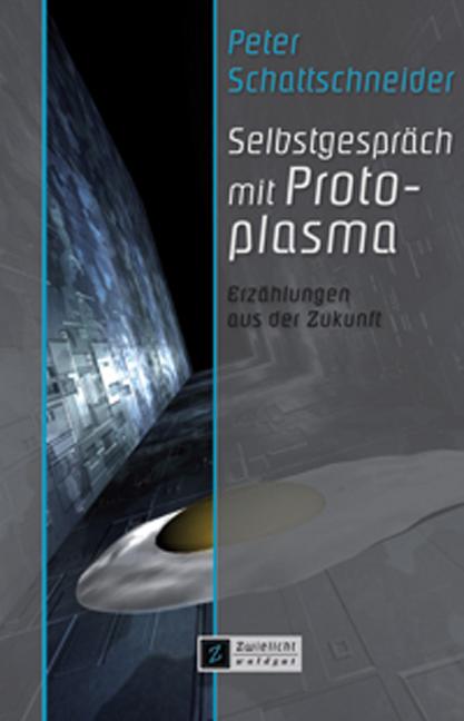 Cover-Bild Selbstgespräch mit Protoplasma