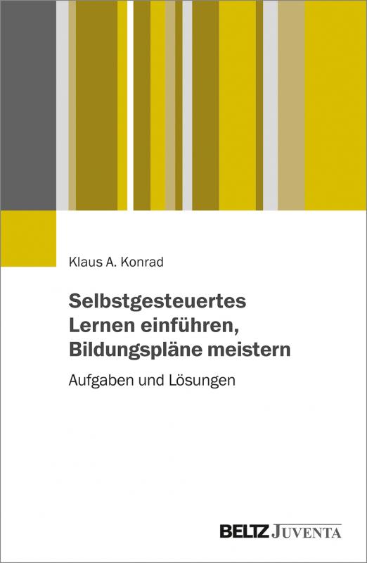 Cover-Bild Selbstgesteuertes Lernen einführen, Bildungspläne meistern