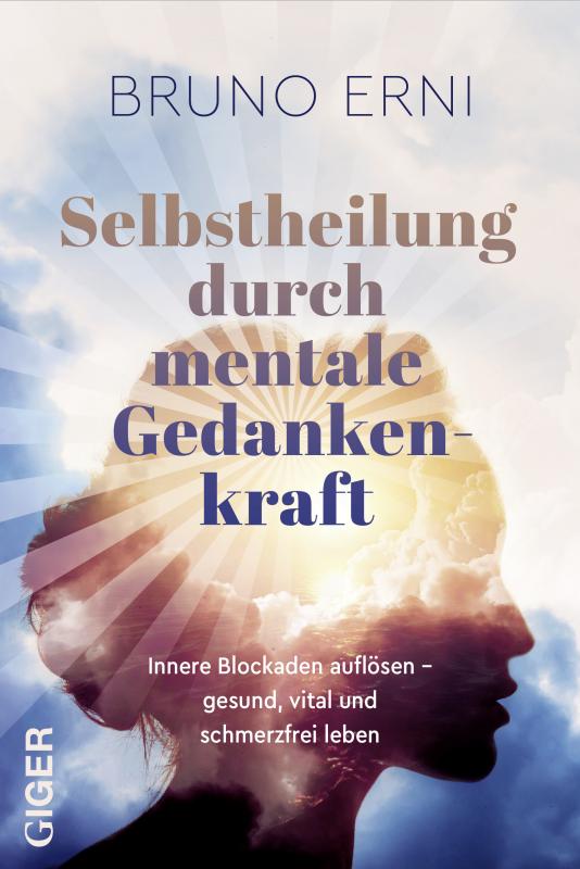 Cover-Bild Selbstheilung durch mentale Gedankenkraft