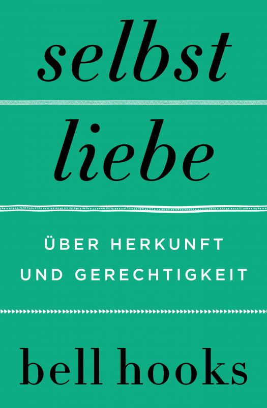 Cover-Bild Selbstliebe. Über Herkunft und Gerechtigkeit