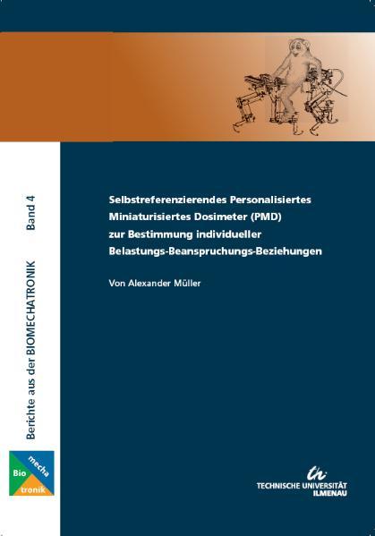 Cover-Bild Selbstreferenzierendes Personalisiertes Miniaturisiertes Dosimeter (PMD) zur Bestimmung individueller Belastungs-Beanspruchungs-Beziehungen