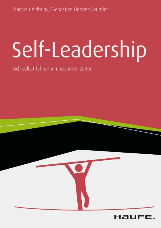 Cover-Bild Self-Leadership Sich selbst führen in unsicheren Zeiten