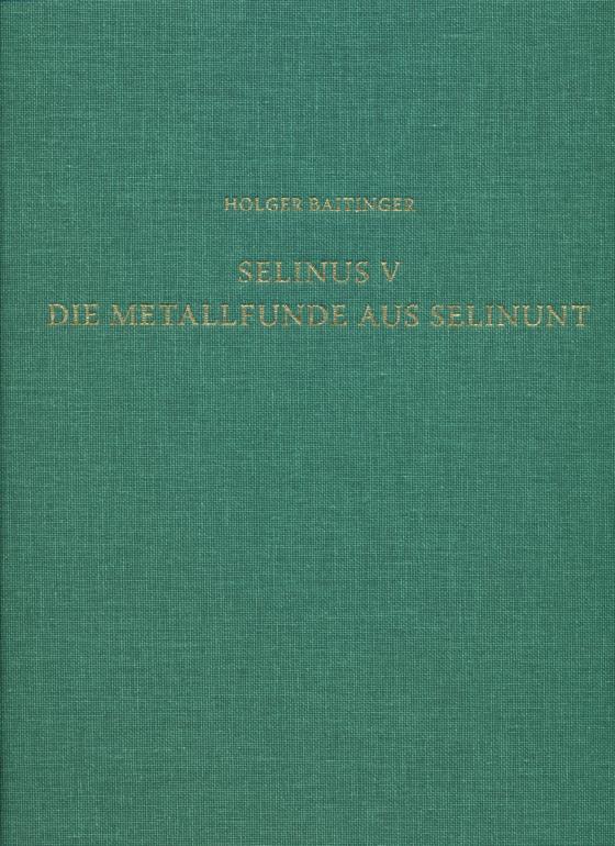 Cover-Bild Selinus V. Die Metallfunde aus Selinunt