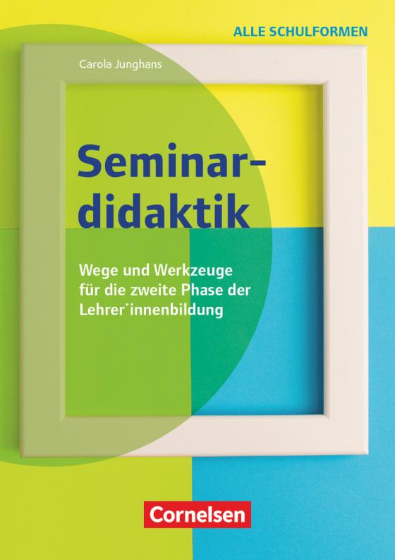 Cover-Bild Seminardidaktik - Wege und Werkzeuge für die zweite Phase der Lehrer*innenbildung