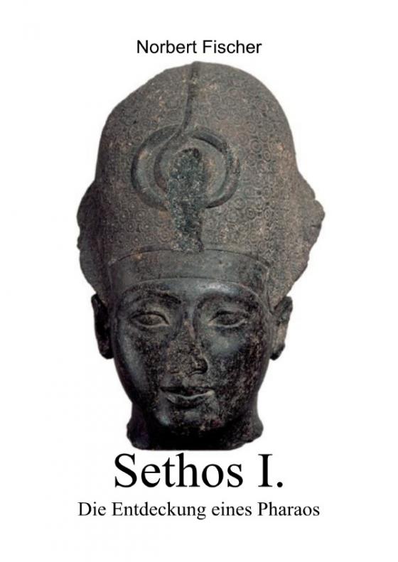 Cover-Bild Sethos I. Die Entdeckung eines Pharaos