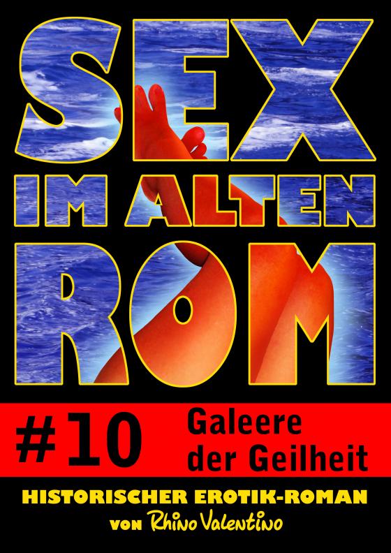 Cover-Bild Sex im alten Rom 10 - Galeere der Geilheit