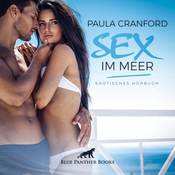 Cover-Bild Sex im Meer | Erotik Audio Story | Erotisches Hörbuch Audio CD