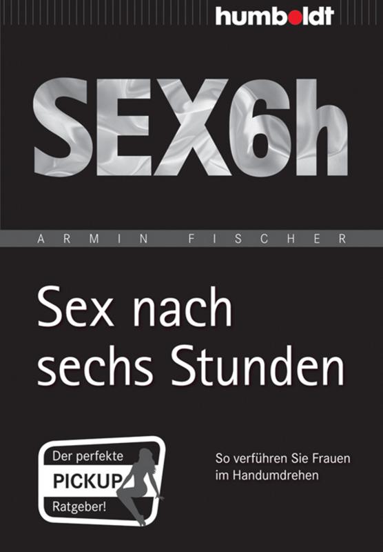 Cover-Bild Sex nach sechs Stunden
